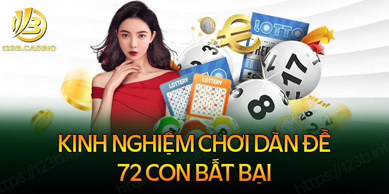 Kinh nghiệm chơi dàn đề 72 số bất tử quanh năm
